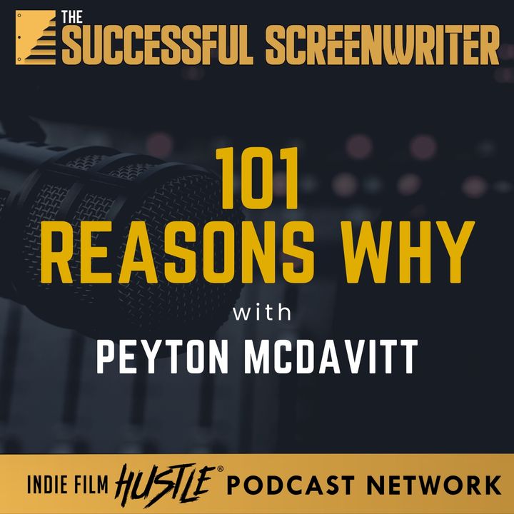Ep 212 - 101 Reasons Why with Peyton McDavitt