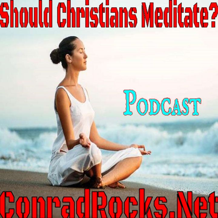 Should Christians Meditate?