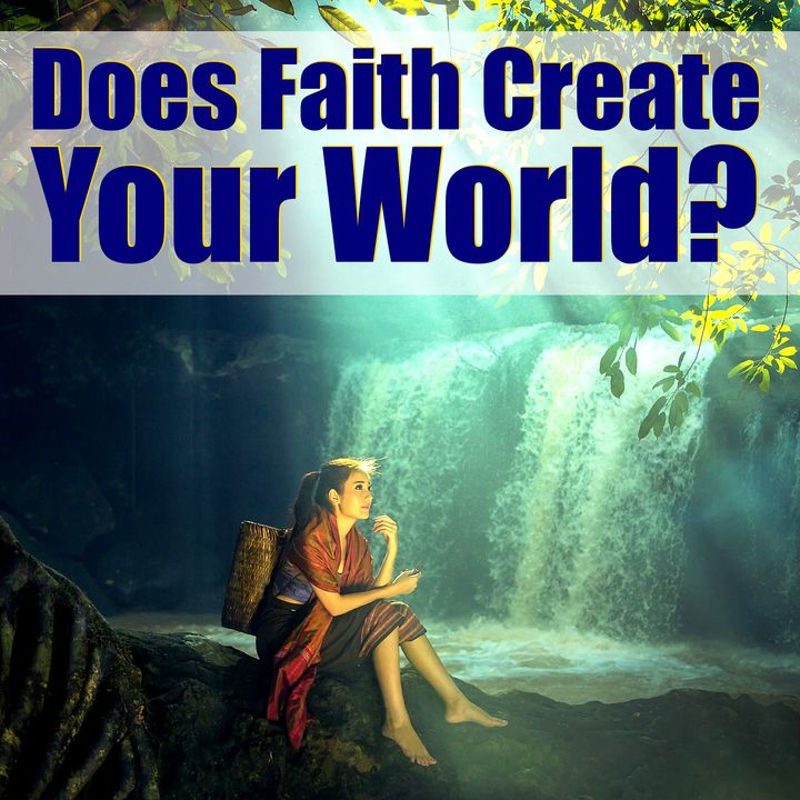 Mindset Tactics: Can Faith Create the World You Want?