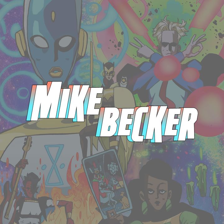 Mike Becker talks comics, production, the creative process and his influences