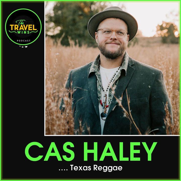 Cas Haley Texas Reggae - Ep. 236
