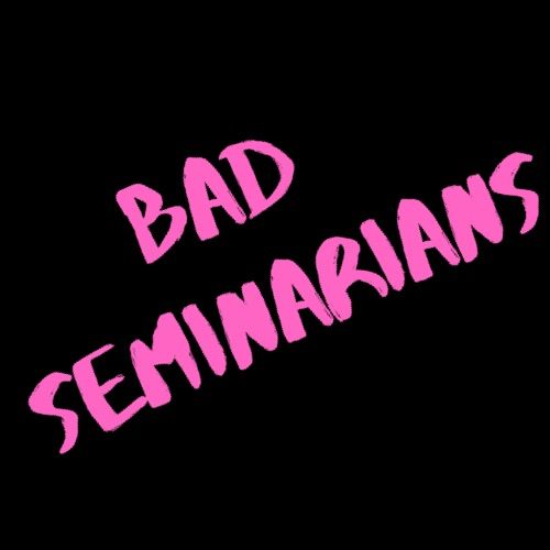 Bad Seminarians