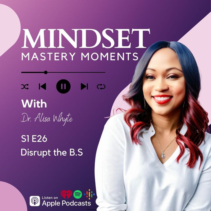 Disrupting the B.S with Dr. Alisa Whyte