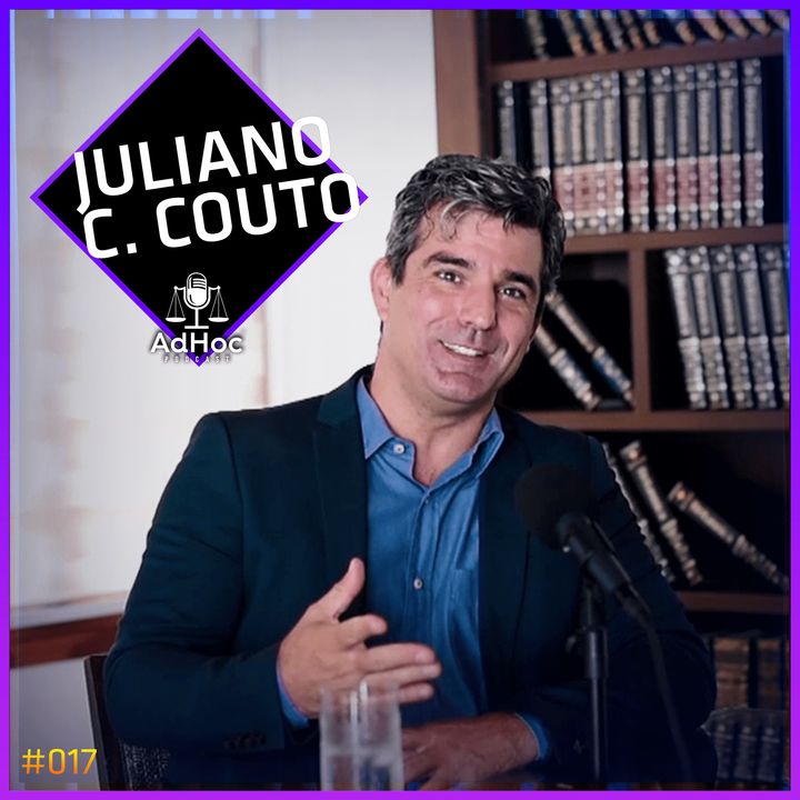 Juliano Costa Couto - Ex-Presidente OAB  - AdHoc Podcast #017