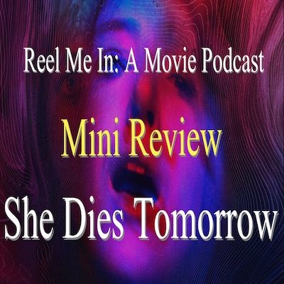 Mini Review: She Dies Tomorrow