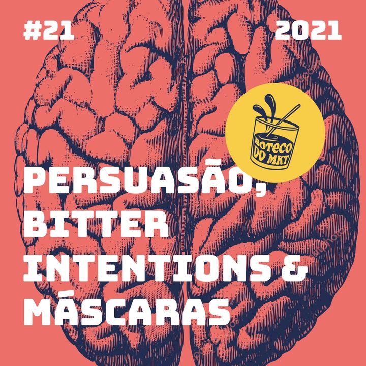 021 - Persuasão, Bitter Intentions & Máscaras