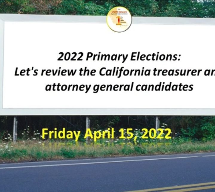 June 7, 2022 Primary Elections: Let's review the California treasurer and attorney general candidates