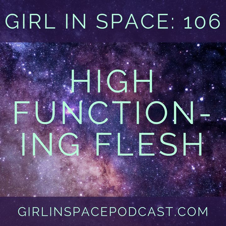 High-Functioning Flesh - Episode 106