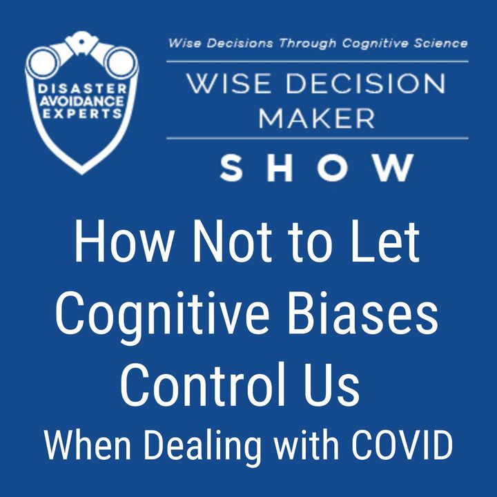 #42: How Not to Let Cognitive Biases Control Us When Dealing with COVID