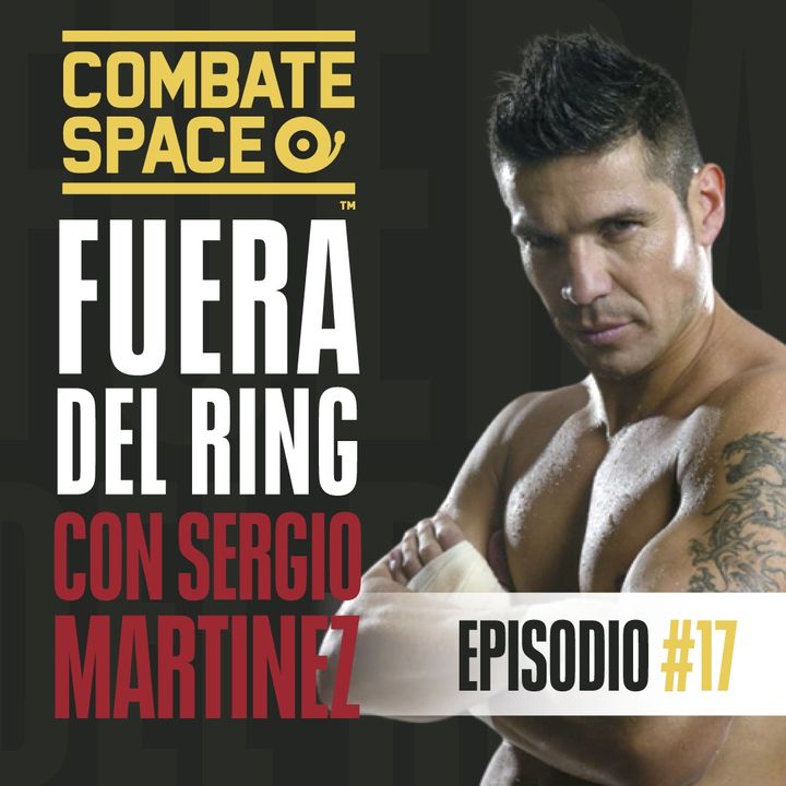 Episodio #17: Sergio "Maravilla" Martínez