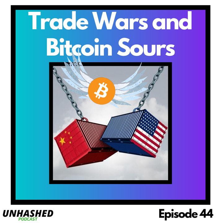 Trade Wars and Bitcoin Sours