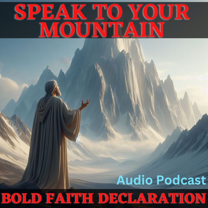 Speaking to your Mountain - Bold Declarations of Faith