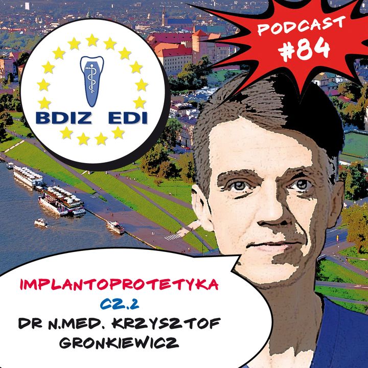 #84 IMPLANTOPROTETYKA - DR N. MED. KRZYSZTOF GRONKIEWICZ