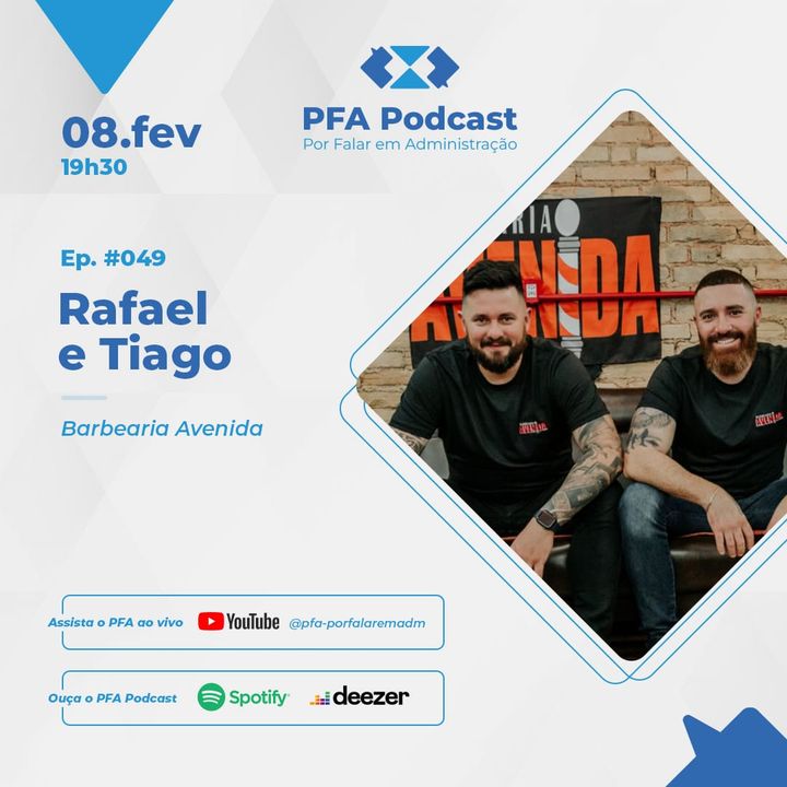 PFA #049 - THIAGO E RAFAEL - BARBEARIA AVENIDA (BRUSQUE-SC)_Podcast