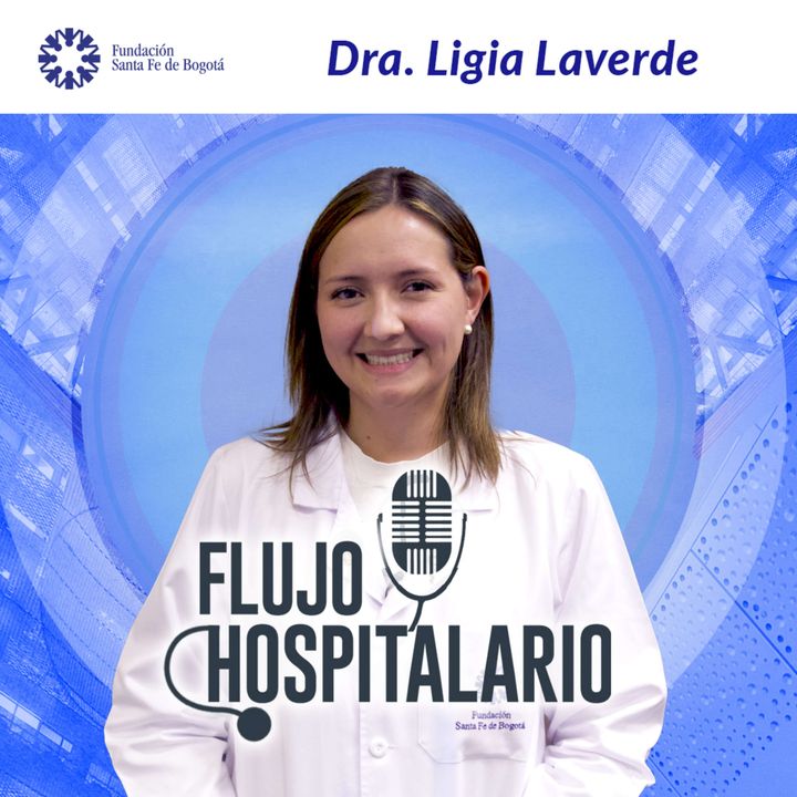#41 Flujo hospitalario con la Dra. Ligia Laverde
