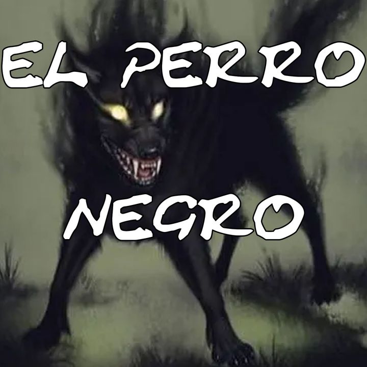 La leyenda del perro negro de Los Sapos - Isue Vazquez Salazar - Podcast en  iVoox
