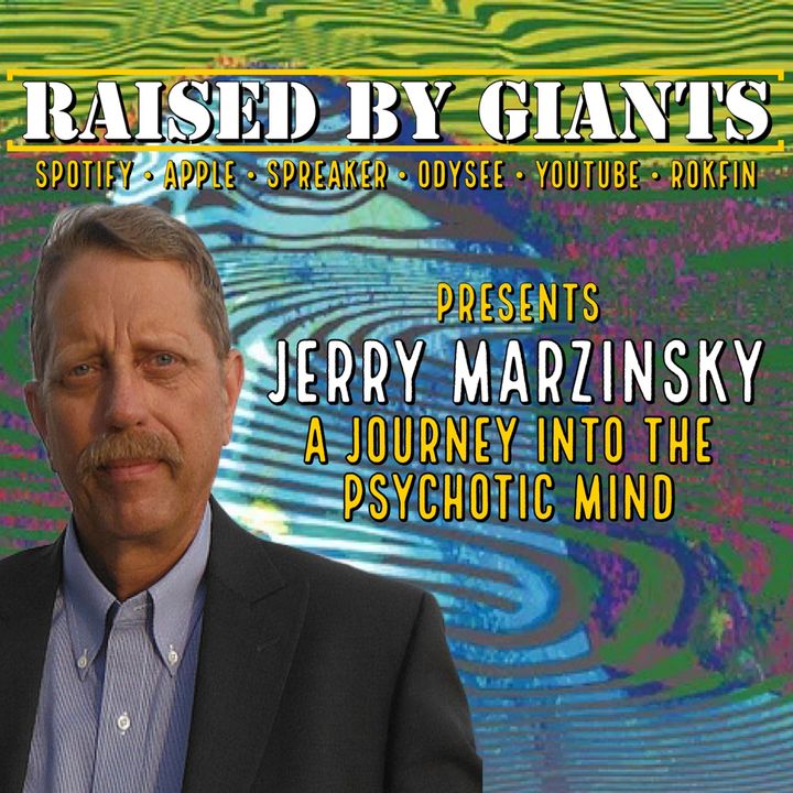 A Journey into the Psychotic Mind with Jerry Marzinsky