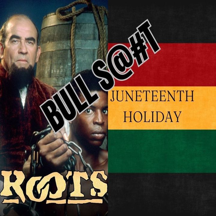 ROOTS-JUNETEENTH HOLIDAY B.S