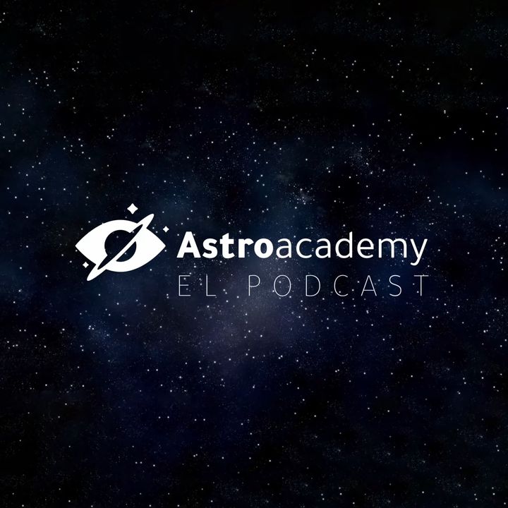 ¡Bienvenido al podcast de Astroacademy!