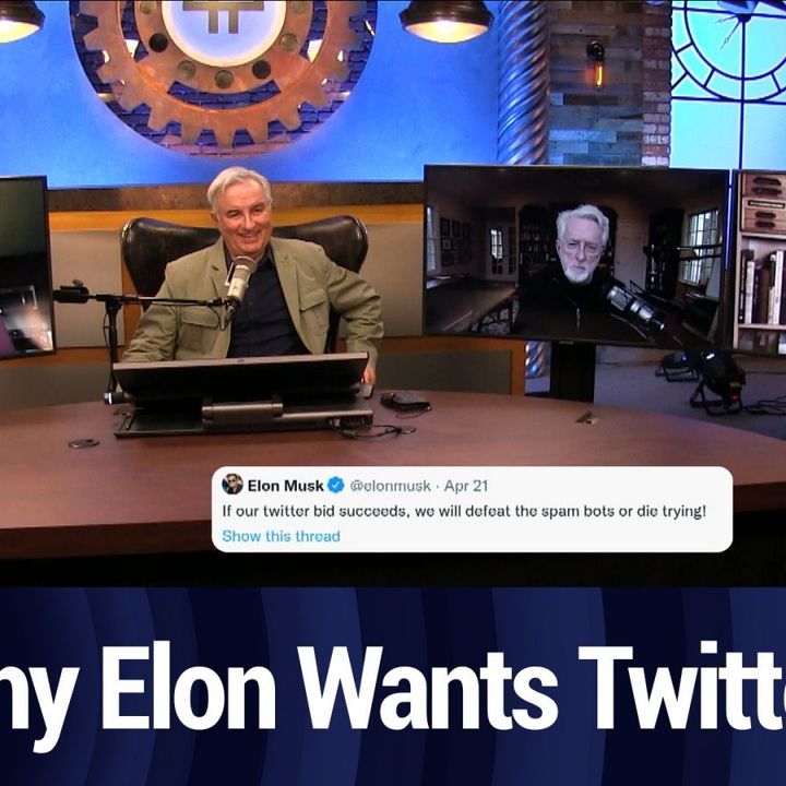 TWIG Clip: Why Does Elon Musk Want Twitter, Really?