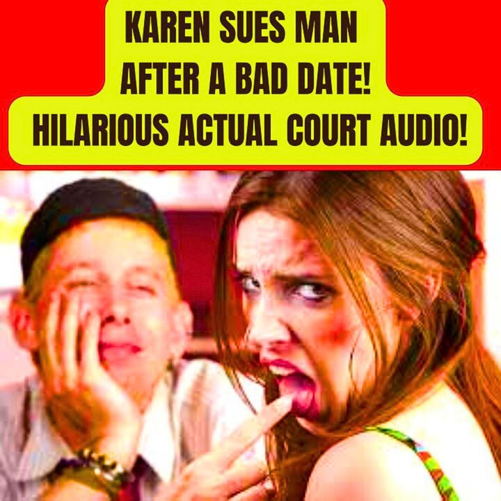 Karen SUES Man After A Bad Date! HILARIOUS ACTUAL COURT AUDIO!