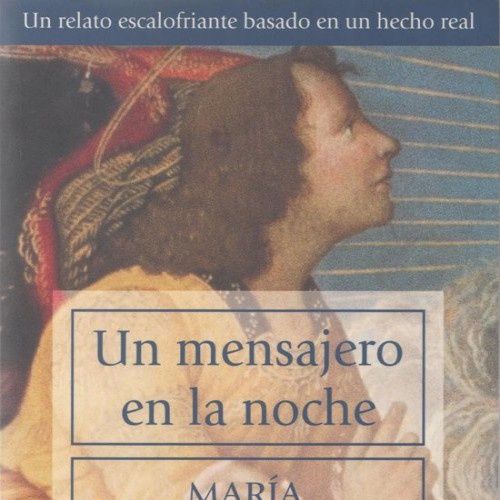 Un mensajero en la noche - Maria Vallejo-Nagera