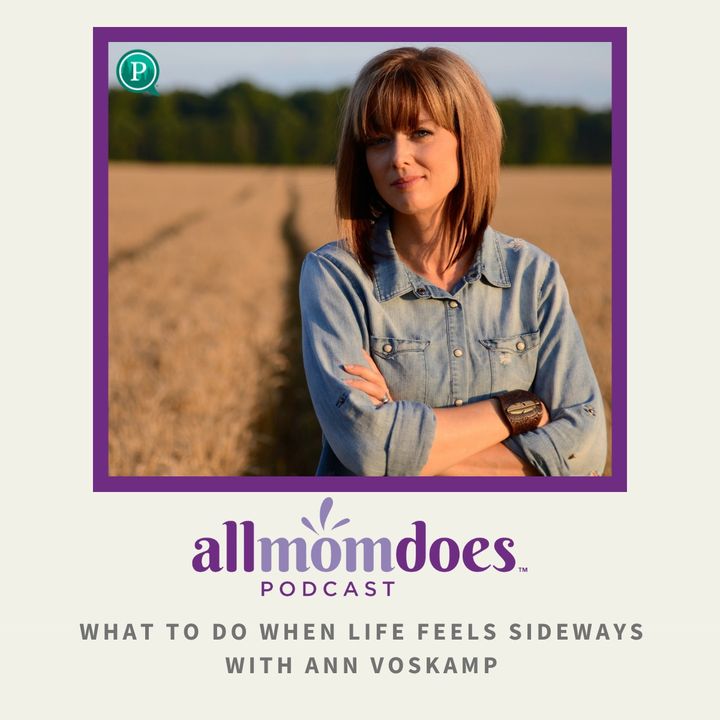 What To Do When Life Feels Sideways with Ann Voskamp
