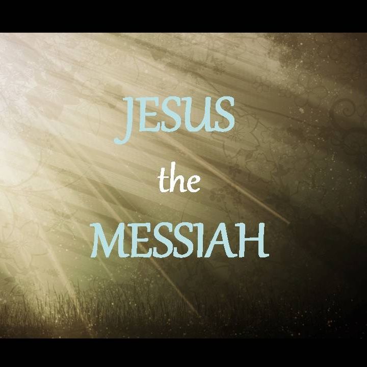 JESUS THE MESSIAH - pt1 - It's Okay, Come Back To God
