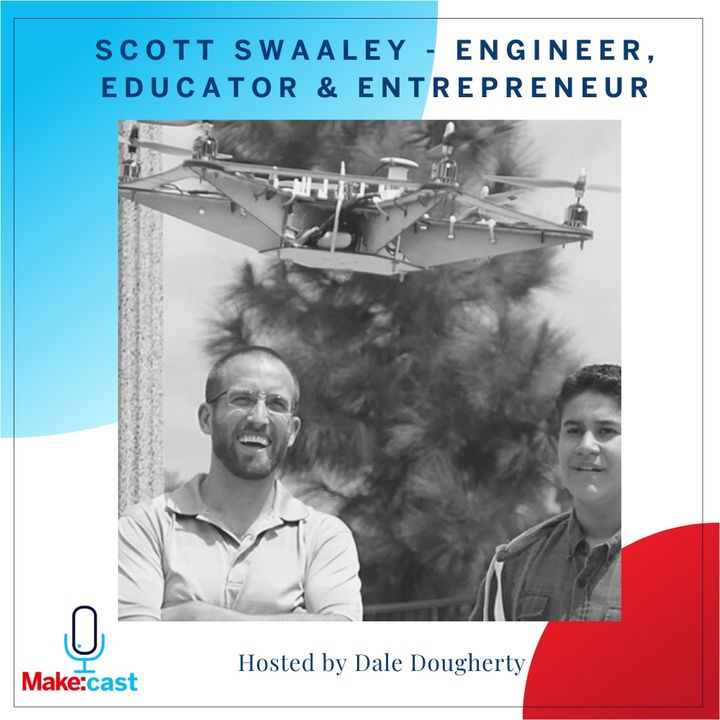 Scott Swaaley - Engineer, Educator & Entrepreneuer
