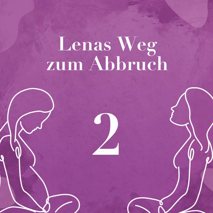 2 - Lenas Erfahrung zum Schwangerschaftskonflikt