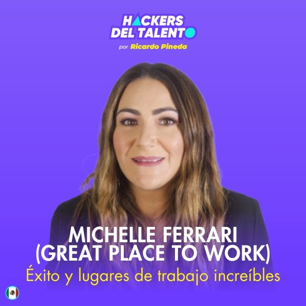340. Éxito y lugares de trabajo increíbles - Michelle Ferrari (Great Place To Work)