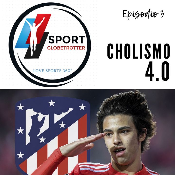 Ep.3: Cholismo 4.0