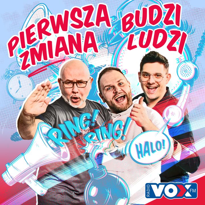 Pierwsza zmiana budzi ludzi - Radio VOX