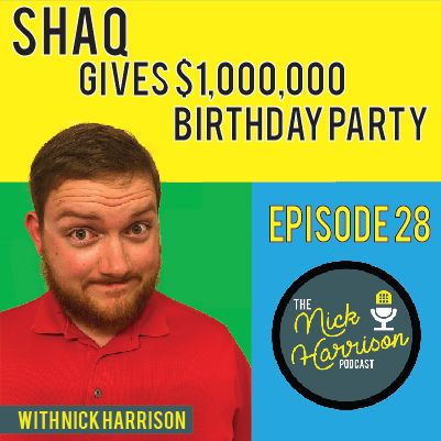 Episode 28: Shaq's Daughter Has A $1,000,000 Birthday Party