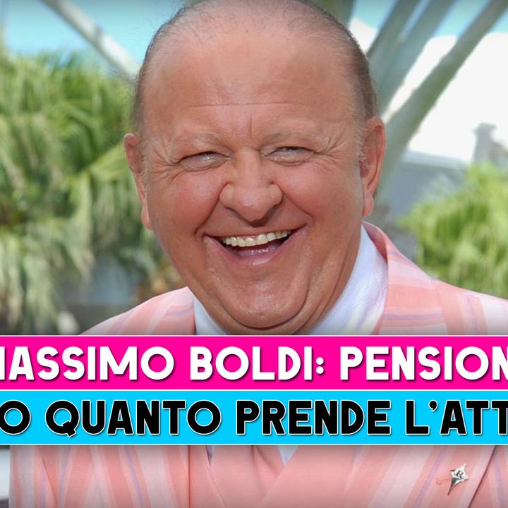 Massimo Boldi: Ecco Quanto Prende Di Pensione!
