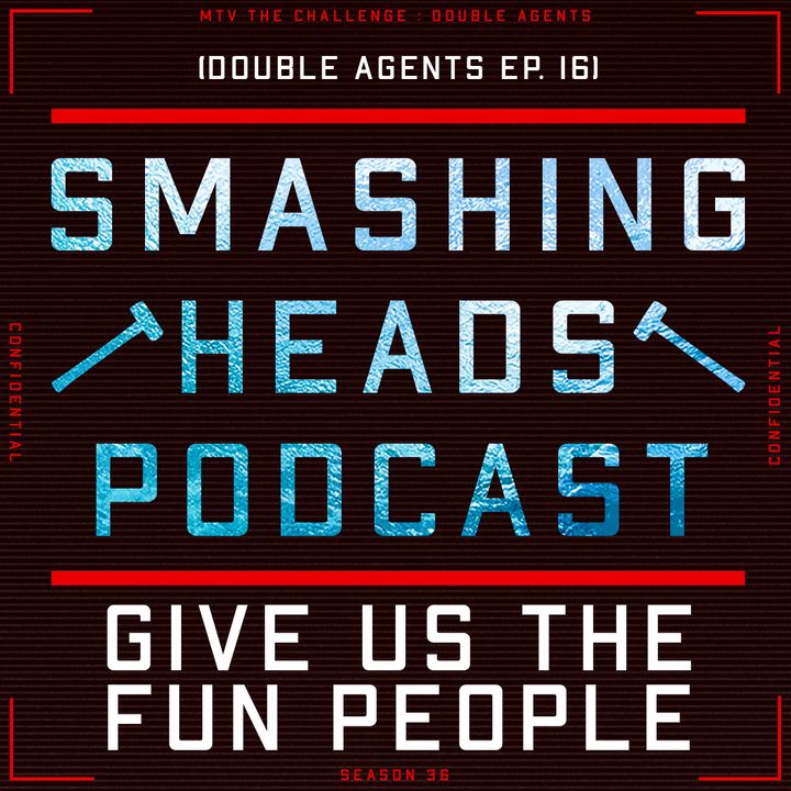 Give Us The Fun People (Double Agents Ep. 16)