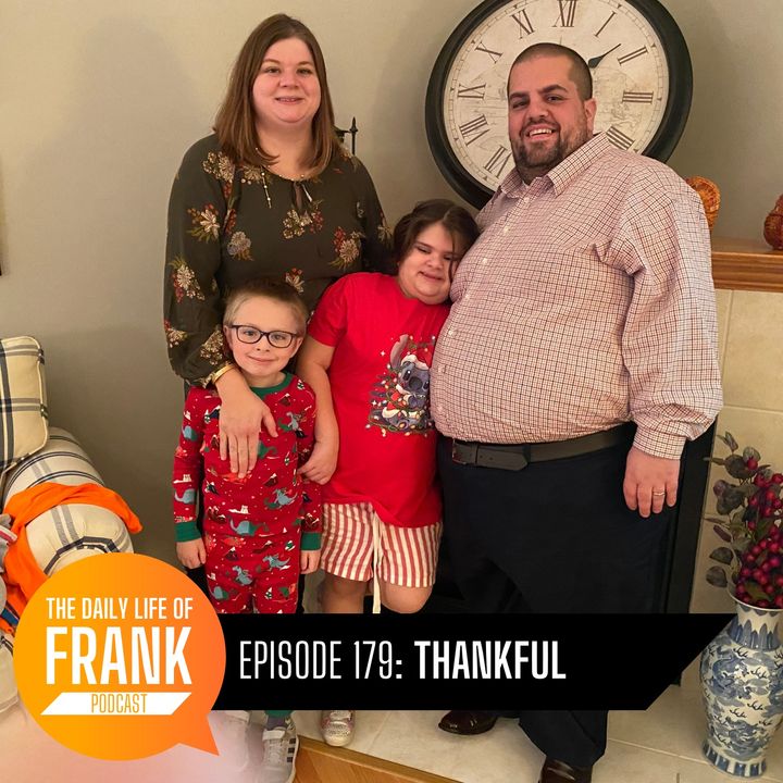 Episode 179: Thankful // The Daily Life of Frank