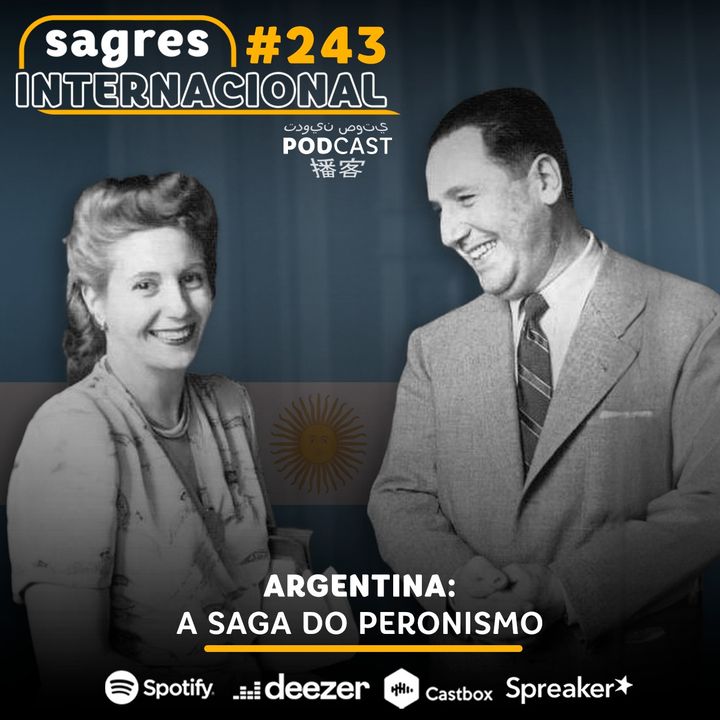 #243 | Argentina: a saga do peronismo