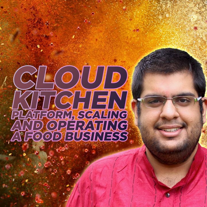 4. Cloud Kitchen Platforms and Scaling a Food Business - Madhav Kasturia | ZFW