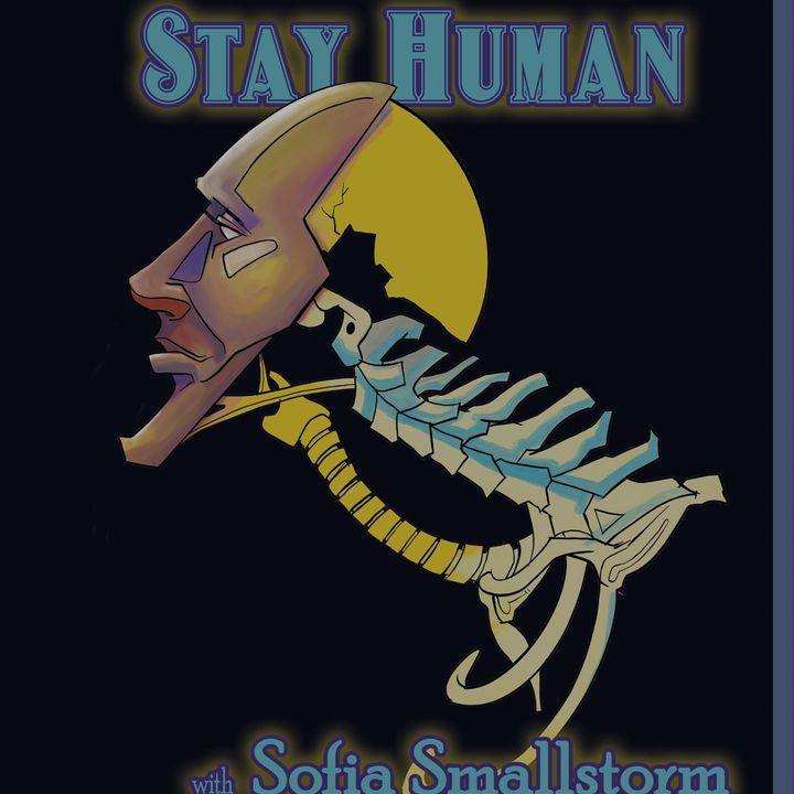 Stay Human with Sofia Smallstorm