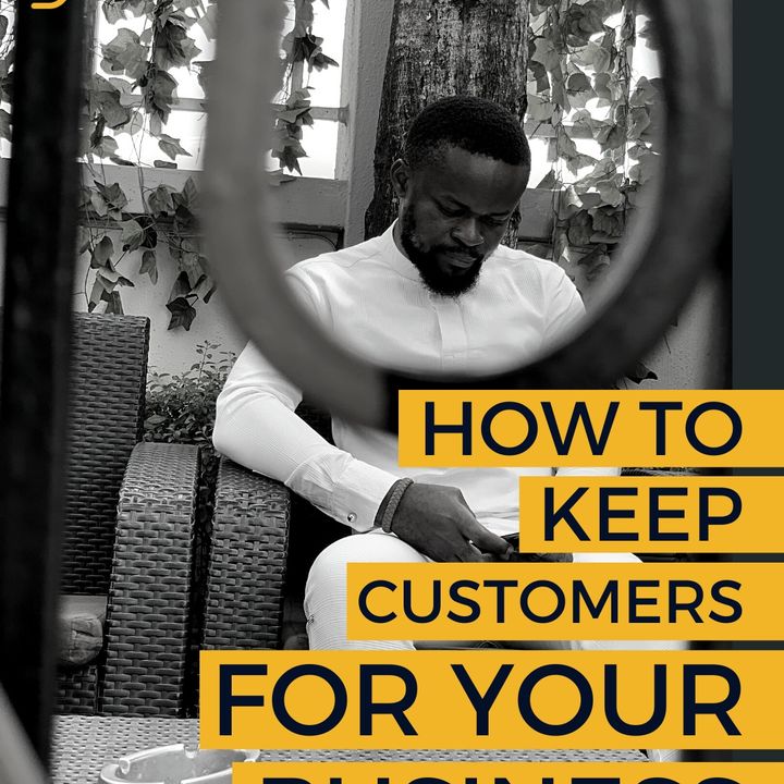 How To Keep Customers For Your Business