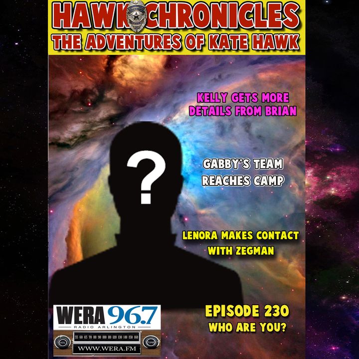 Episode 230 Hawk Chronicles "Who Are You?"