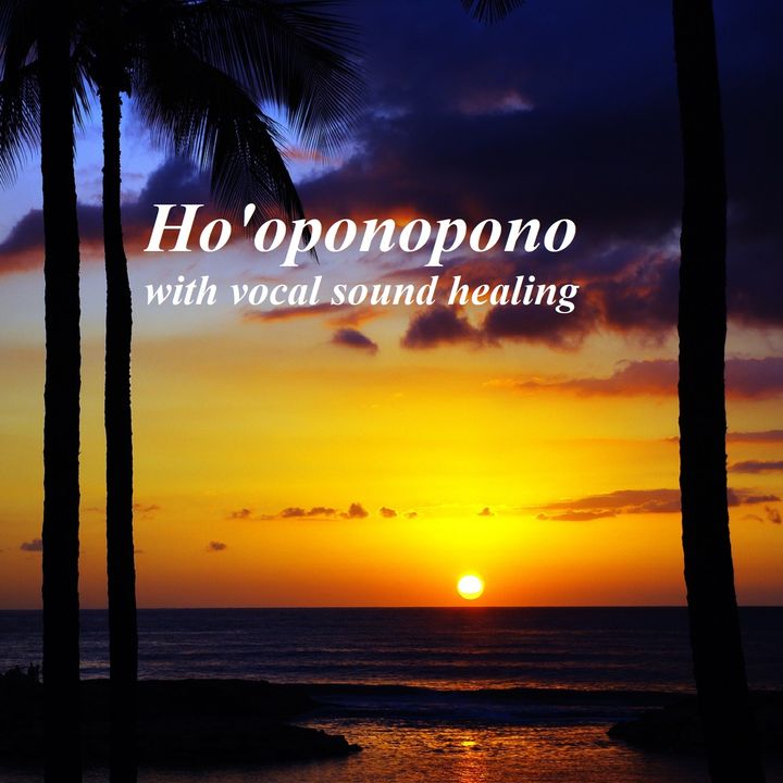 Ho'oponopono_Meditation & sound healing