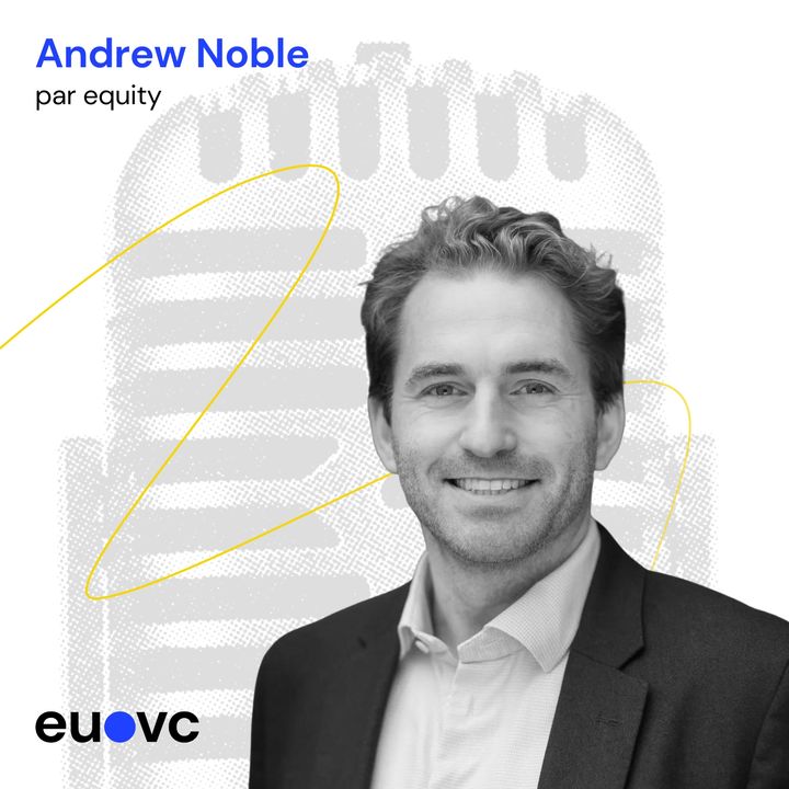 EUVC #236 Andrew Noble, Par Equity