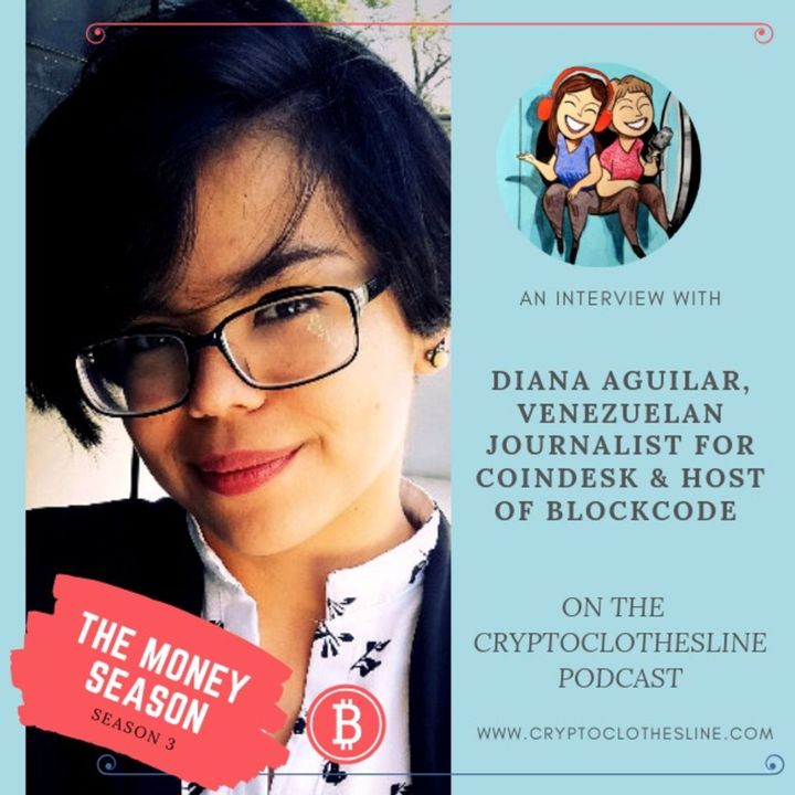 Diana Aguilar of BlockCode: A Venezuelan Journalist, on Crypto Clothesline Podcast