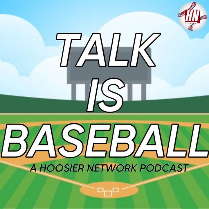 Talk Is Baseball - The Hoosier Network