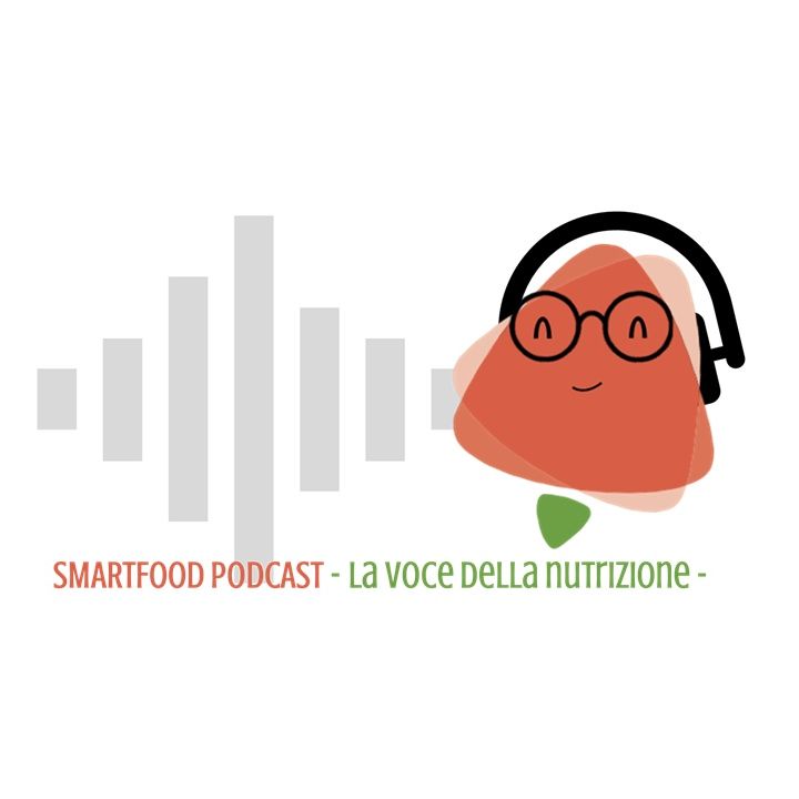 Smartfood podcast - La voce della nutrizione