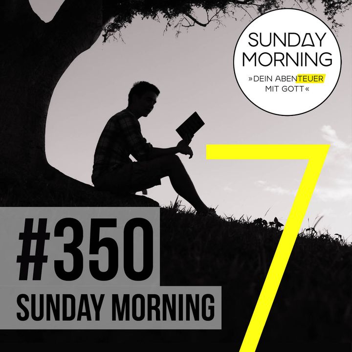 7 - JÜNGERSCHAFTLICHE EXERZITIEN | Sunday Morning #350