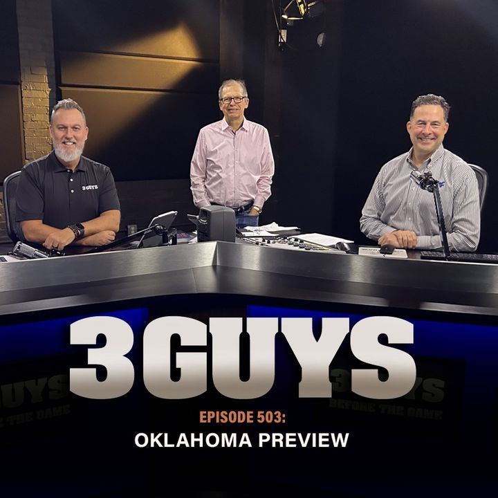 3 Guys Before The Game - Oklahoma Preview (Episode 503)