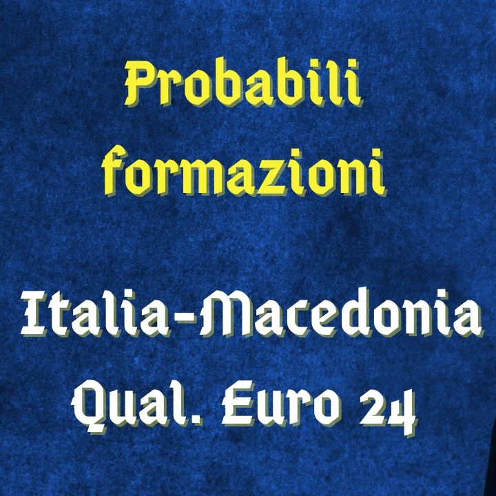 Italia-Macedonia, probabili formazioni: Barella, Cristante e Frattesi per il centrocampo di Spalletti